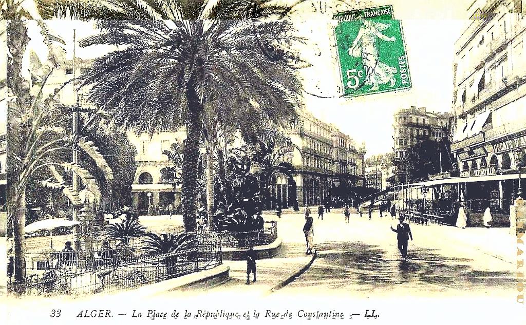 ALGER - PLACE DE LA REPUBLIQUE ET RUE DE CONSTANTINE.jpg